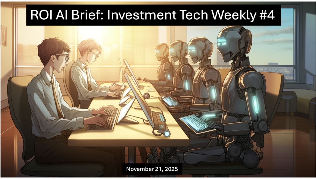 ROI AI Brief: Investment Tech Weekly #4